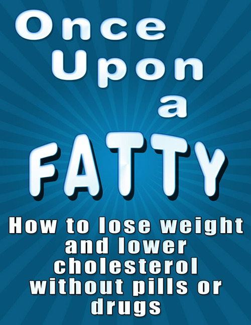 Product picture Once Upon a Fatty: How to lose weight and lower cholesterol 